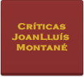 Críticas<br />JoanLluís <br />Montané